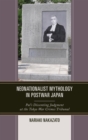 Image for Neonationalist mythology in postwar Japan: Pal&#39;s dissenting judgment at the Tokyo War Crimes Tribunal