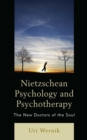 Image for Nietzschean psychology and psychotherapy  : the new doctors of the soul