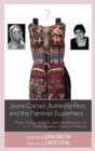 Image for Jayne Cortez, Adrienne Rich, and the feminist superhero: voice, vision, politics, and performance in U.S. contemporary women&#39;s poetics