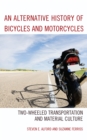 Image for An Alternative History of Bicycles and Motorcycles