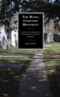 Image for The rural cemetery movement  : places of paradox in nineteenth-century America
