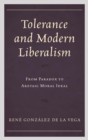 Image for Tolerance and modern liberalism: from paradox to aretaic moral ideal