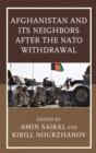 Image for Afghanistan and Its Neighbors after the NATO Withdrawal