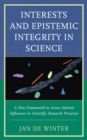 Image for Interests and Epistemic Integrity in Science