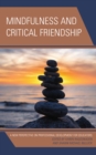 Image for Mindfulness and critical friendship  : a new perspective on professional development for educators