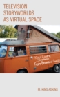 Image for Television Storyworlds as Virtual Space