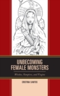Image for Unbecoming Female Monsters