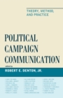 Image for Political campaign communication: theory, method, and practice