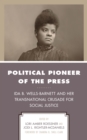 Image for Political pioneer of the press  : Ida B. Wells-Barnett and her transnational crusade for social justice