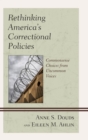 Image for Rethinking America&#39;s correctional policies: commonsense choices from uncommon voices