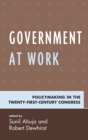 Image for Government at work: policymaking in the twenty-first-century Congress