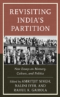 Image for Revisiting India&#39;s partition: new essays on memory, culture, and politics