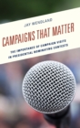 Image for Campaigns That Matter : The Importance of Campaign Visits in Presidential Nominating Contests