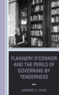 Image for Flannery O&#39;Connor and the perils of governing by tenderness