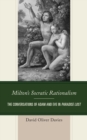 Image for Milton&#39;s Socratic rationalism  : the conversations of Adam and Eve in Paradise Lost