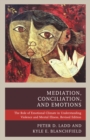 Image for Mediation, conciliation, and emotions  : the role of emotional climate in reducing violence and mental illness
