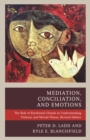 Image for Mediation, Conciliation, and Emotions : The Role of Emotional Climate in Understanding Violence and Mental Illness