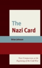 Image for The Nazi card: Nazi comparisons at the beginning of the Cold War