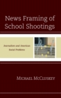 Image for News framing of school shootings: journalism and American social problems
