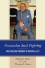 Image for Venezuelan stick fighting: the civilizing process in martial arts