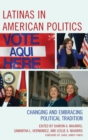 Image for Latinas in American politics  : changing and embracing political tradition
