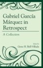Image for Gabriel Garcia Marquez in retrospect: a collection