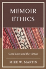 Image for Memoir ethics: good lives and the virtues