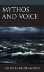 Image for Mythos and voice  : displacement, learning and agency in Odysseus&#39; world