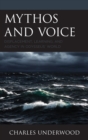 Image for Mythos and voice: displacement, learning and agency in Odysseus&#39; world