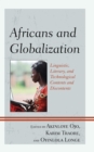Image for Africans and globalization  : linguistic, literary, and technological contents and discontents