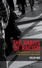 Image for The habits of racism: a phenomenology of racism and racialized embodiment