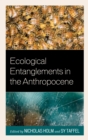 Image for Ecological Entanglements in the Anthropocene