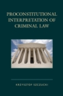 Image for Proconstitutional interpretation of criminal law
