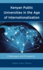 Image for Kenyan public universities in the age of internationalization  : challenges and prospects
