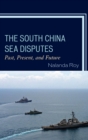 Image for The South China Sea disputes: past, present, and future
