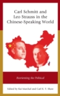 Image for Carl Schmitt and Leo Strauss in the Chinese-Speaking World : Reorienting the Political