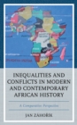Image for Inequalities and conflicts in modern and contemporary African history  : a comparative perspective