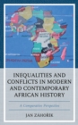 Image for Inequalities and conflicts in modern and contemporary African history: a comparative perspective