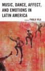 Image for Music, Dance, Affect, and Emotions in Latin America