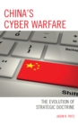 Image for China&#39;s cyber warfare: the evolution of strategic doctrine