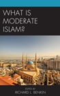 Image for What is moderate Islam?