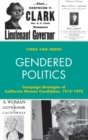 Image for Gendered Politics : Campaign Strategies of California Women Candidates, 1912–1970