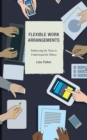 Image for Flexible work arrangements  : embracing the noise to understand the silence