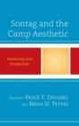 Image for Sontag and the camp aesthetic  : advancing new perspectives