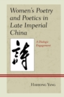 Image for Women&#39;s Poetry and Poetics in Late Imperial China