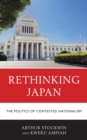 Image for Rethinking Japan : The Politics of Contested Nationalism