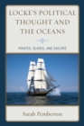 Image for Locke&#39;s political thought and the oceans  : pirates, slaves, and sailors