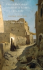Image for French Orientalist Literature in Algeria, 1845–1882