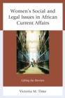 Image for Women&#39;s Social and Legal Issues in African Current Affairs : Lifting the Barriers