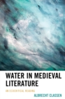 Image for Water in Medieval Literature : An Ecocritical Reading